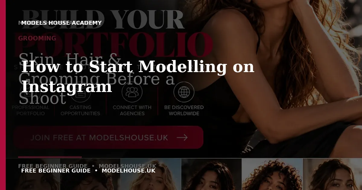 How to Start Modelling on Instagram - Models House Academy